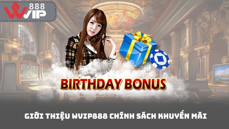 Giới Thiệu Wvip888 chính sách khuyến mãi