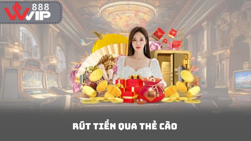 Rút Tiền Qua Thẻ Cào